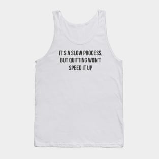 A Slow Process Tank Top